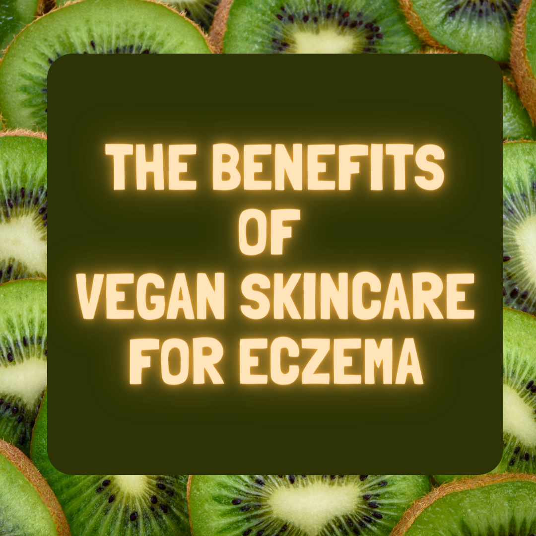 The Benefits of Vegan Skincare for Eczema | Teddy's Eczema Bar